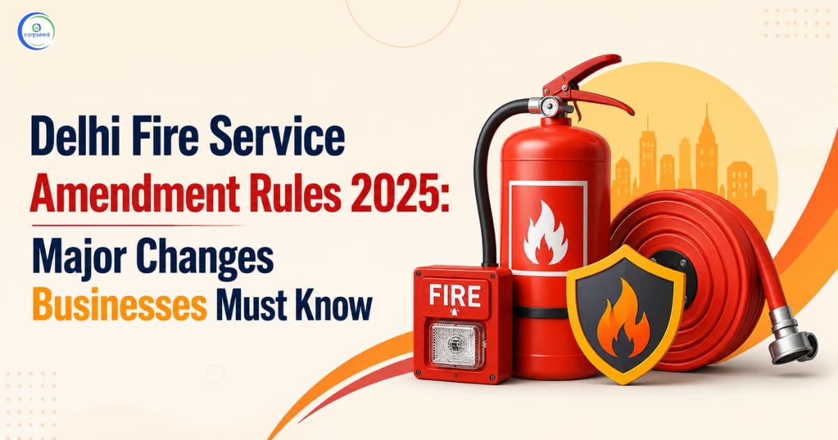 Delhi Fire Service Amendment Rules 2025: Major Changes Businesses Must Know