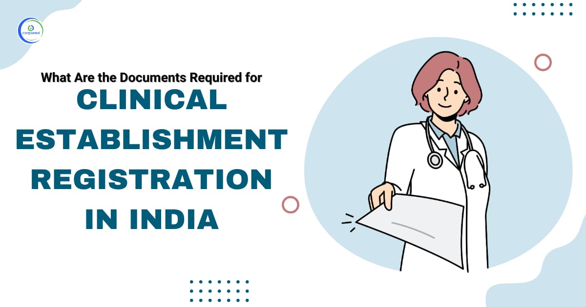 What Are the Documents Required for Clinical Establishment Registration in India?