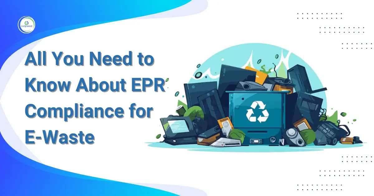 All You Need to Know About EPR Compliance for E-Waste