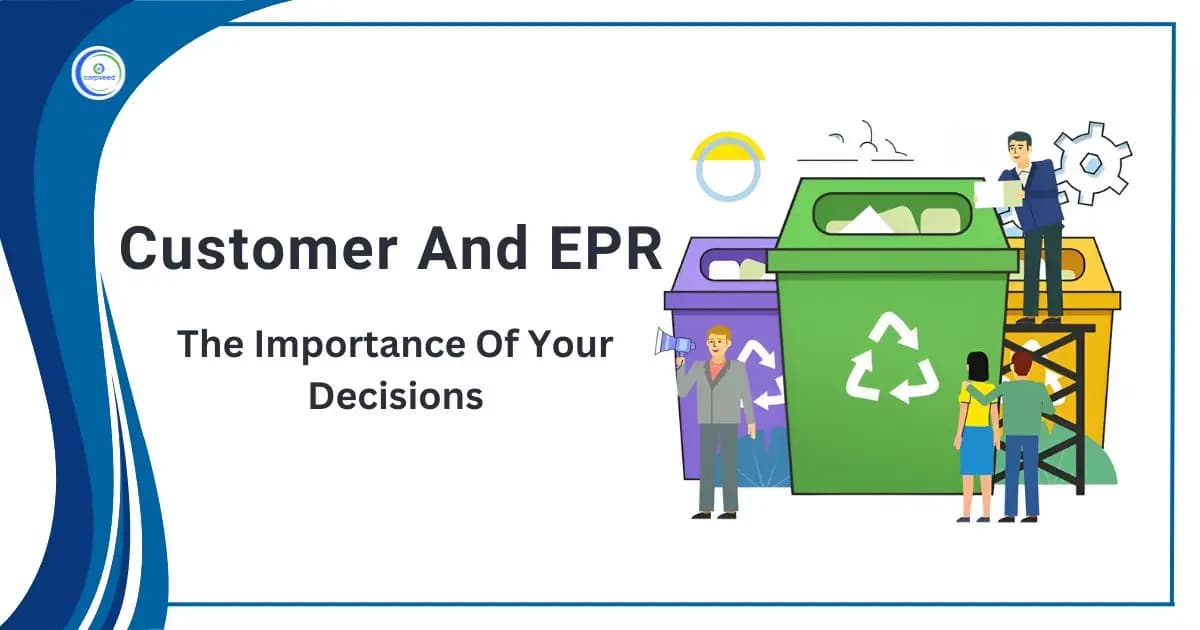 Customer And EPR: The Importance Of Your Decisions