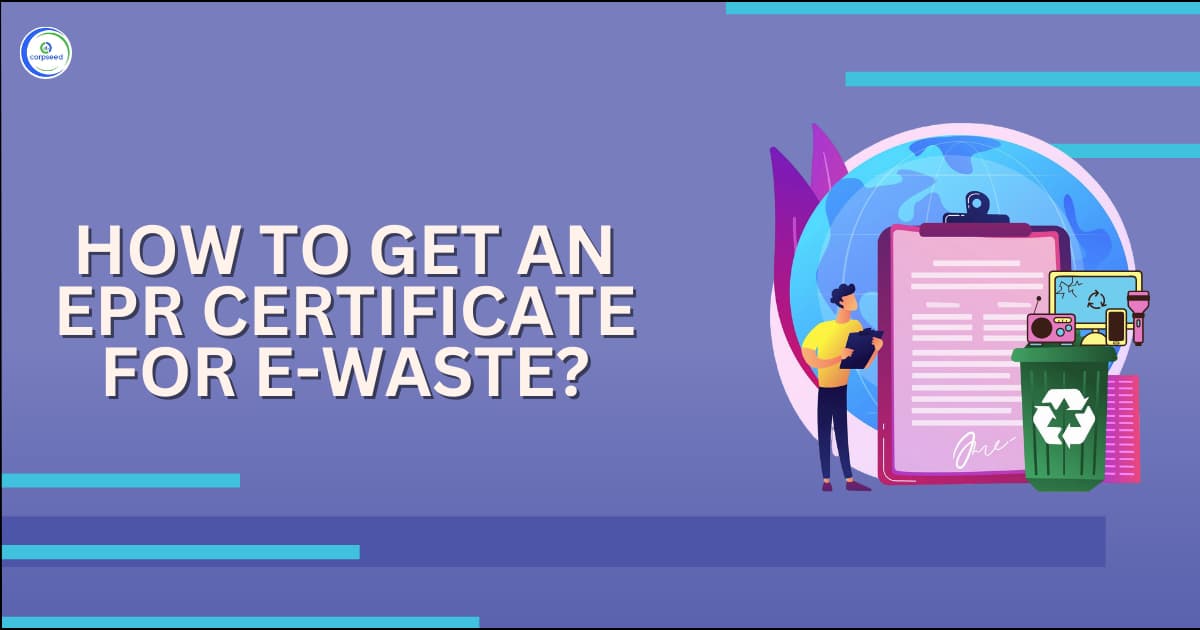 How to get an EPR certificate for e-waste?