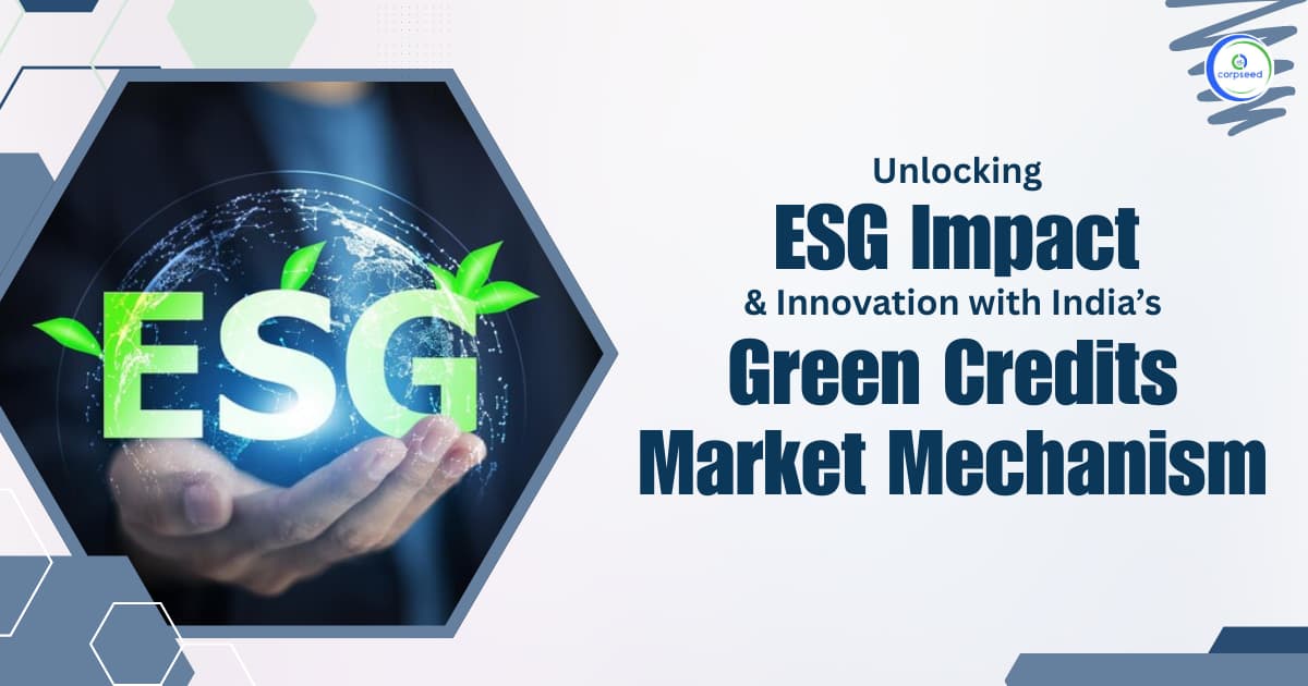 Unlocking ESG Impact & Innovation with Indiaโs Green Credits Market Mechanism