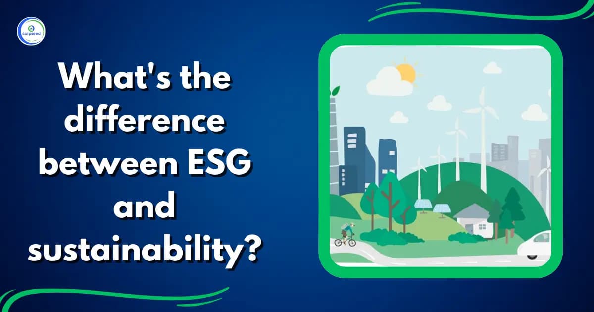 What's the Difference Between ESG and Sustainability?