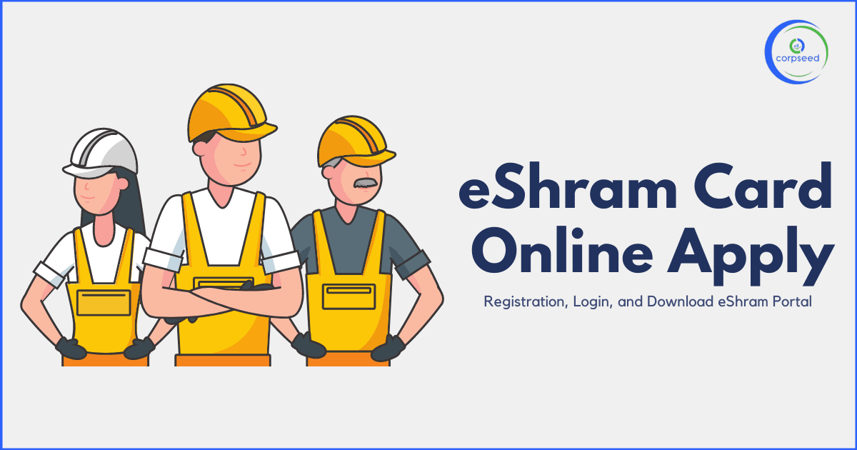 E Shram Card Online Apply 2022 - Registration, Login, and Download eShram Portal