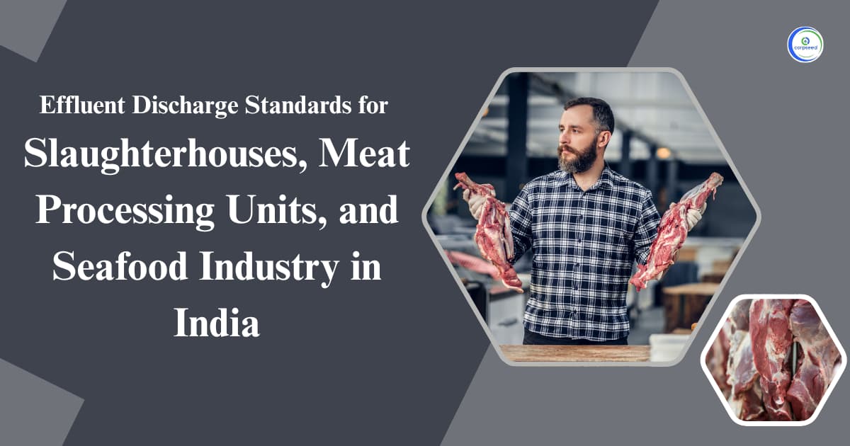 Effluent Discharge Standards for Slaughterhouses, Meat Processing Units, and Seafood Industry in India