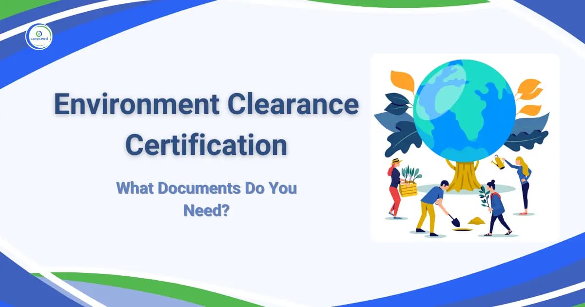 Environment Clearance Certification: What Documents Do You Need?