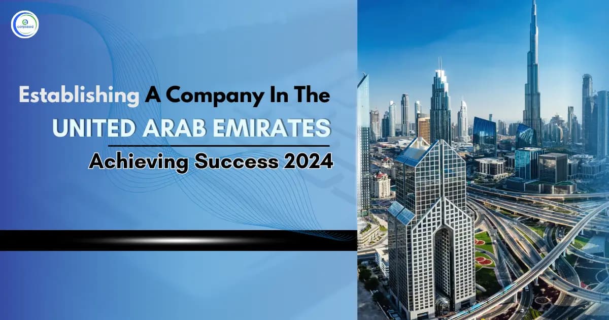 Establishing A Company In The United Arab Emirates: Achieving Success 2024