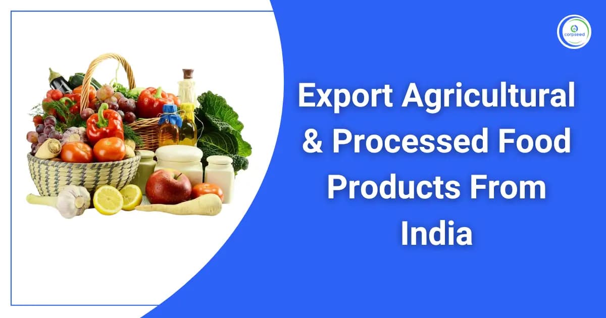 How To Export Agricultural & Processed Food Products From India
