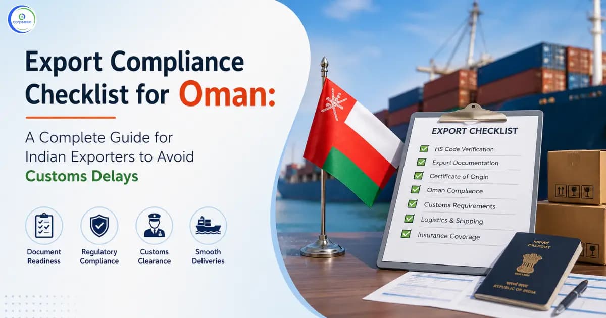Export Compliance Checklist for Oman: A Complete Guide for Indian Exporters to Avoid Customs Delays