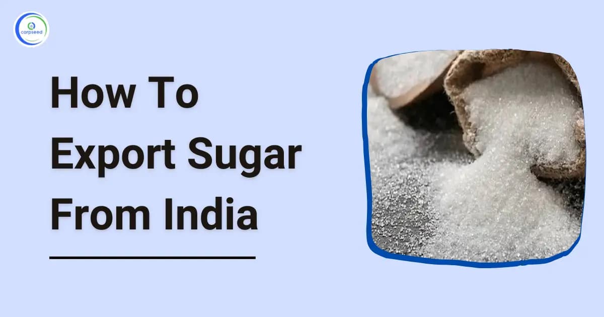 How To Export Sugar From India