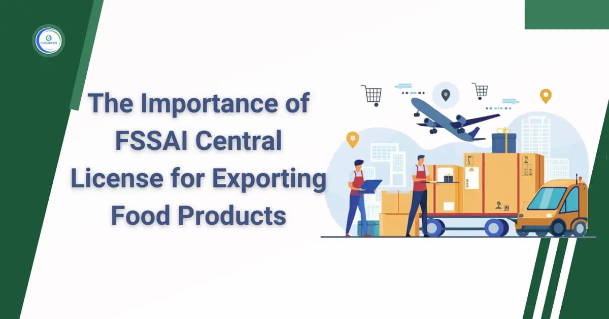 The Importance of FSSAI Central License for Exporting Food Products
