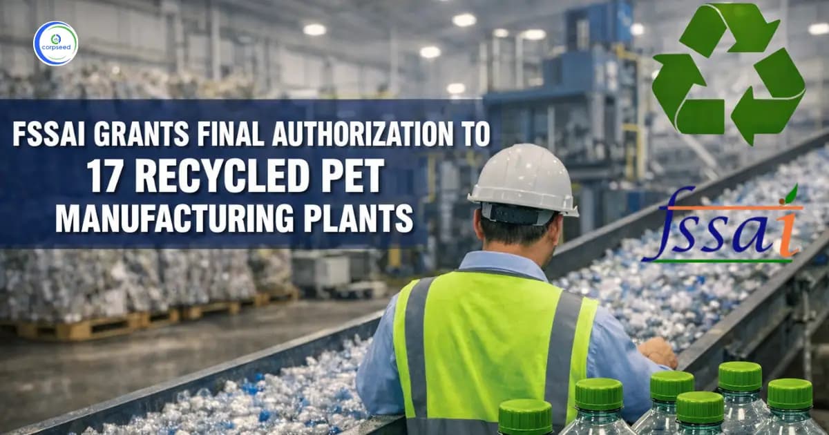 FSSAI Grants Final Authorization to 17 Recycled PET Manufacturing Plants