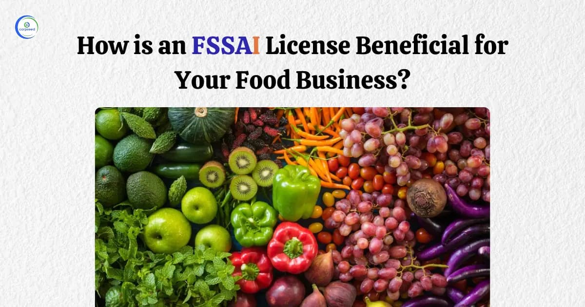 How is an FSSAI License Beneficial for Your Food Business?