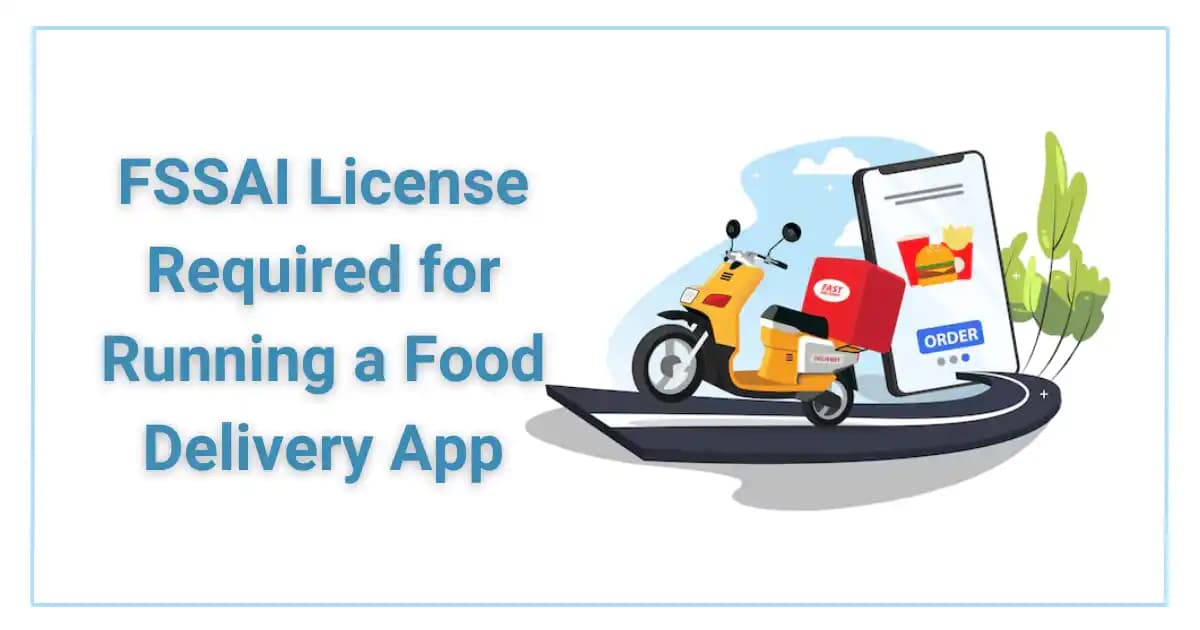 FSSAI License Required for running a Food Delivery App