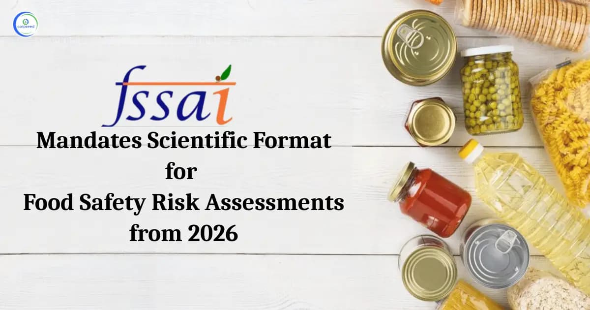 FSSAI Mandates Scientific Format for Food Safety Risk Assessments from 2026