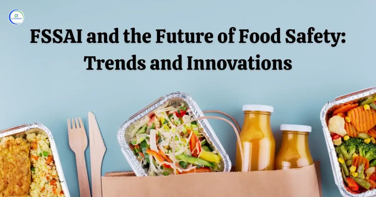 FSSAI and the Future of Food Safety: Trends and Innovations