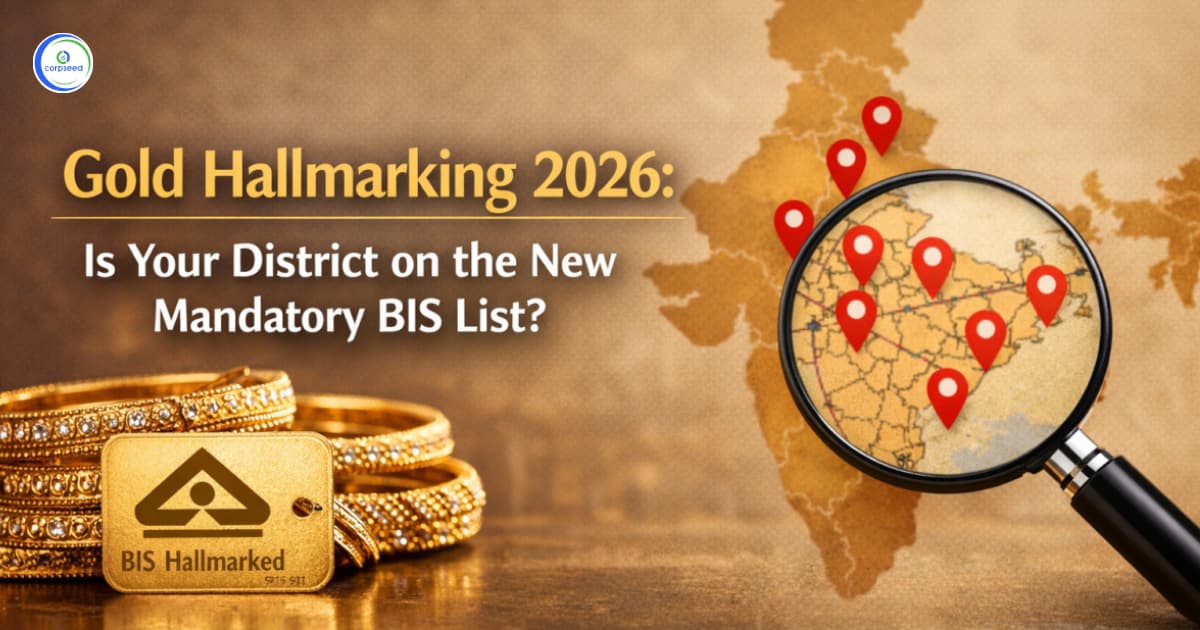 Gold Hallmarking 2026: Is Your District on the New Mandatory BIS List?
