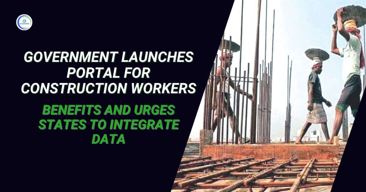 Government Launches Portal For Construction Workers’ Benefits And Urges States To Integrate Data