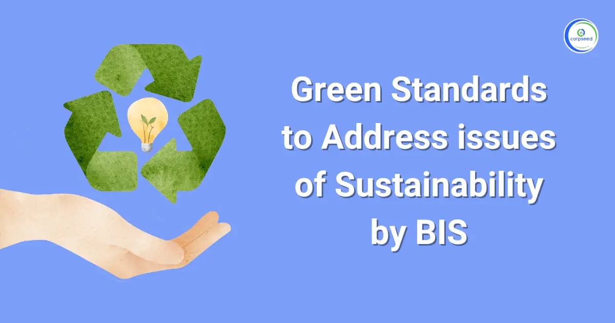 Green Standards to Address issues of Sustainability by BIS