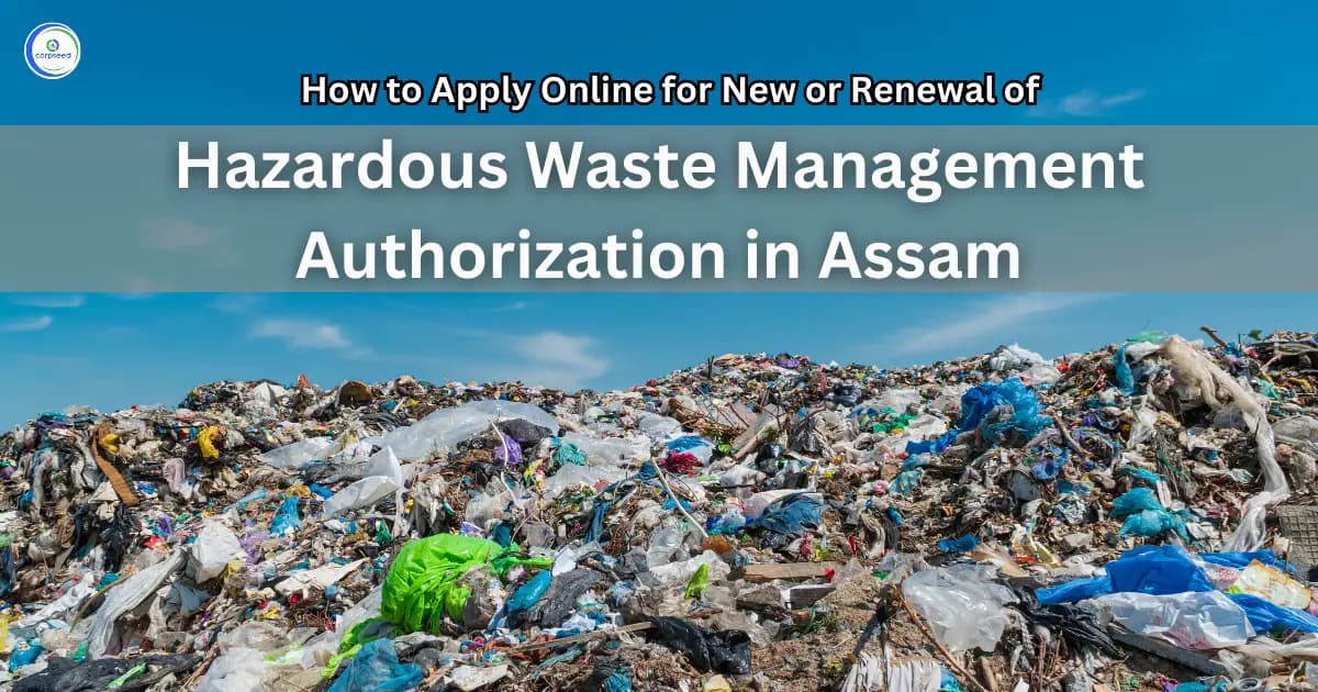 How to Apply Online for New or Renewal of Hazardous Waste Management Authorization in Assam