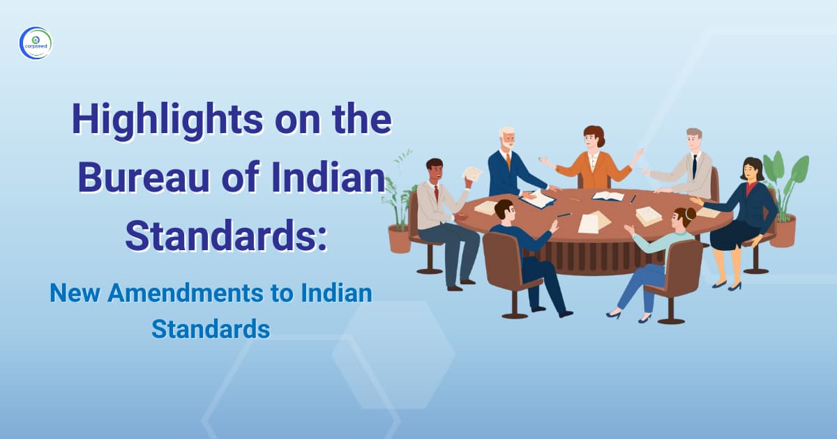 Highlights on the Bureau of Indian Standards: New Amendments to Indian Standards