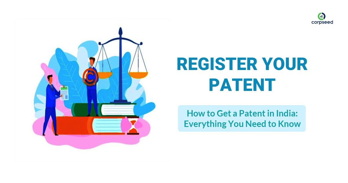 How to Get a Patent in India: Everything You Need to Know