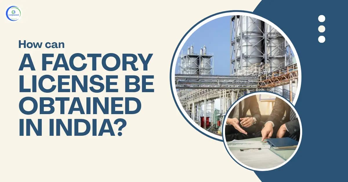 How Can a Factory License Be Obtained in India? Step-by-Step Guide