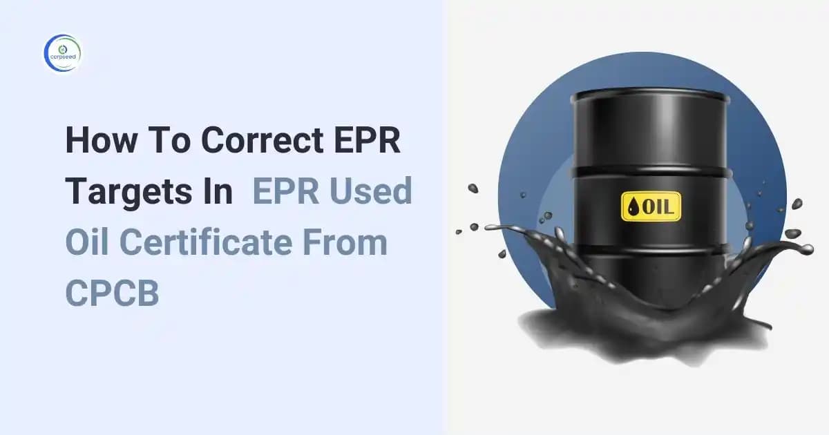 How To Correct EPR Targets In EPR Used Oil Certificate From CPCB