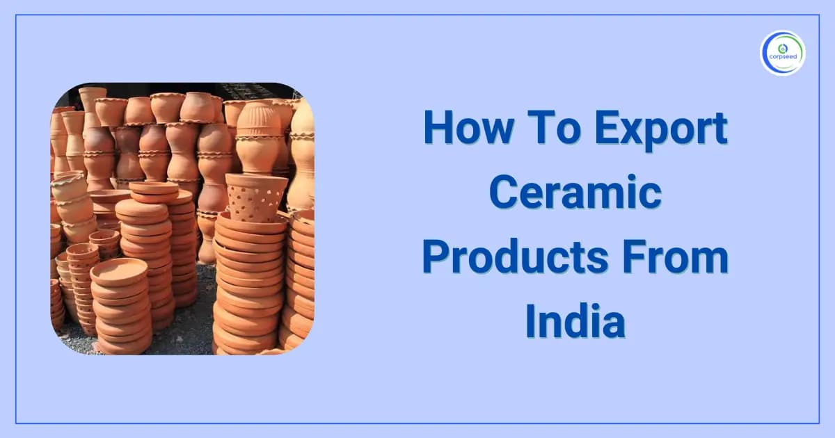 How To Export Ceramic Products From India