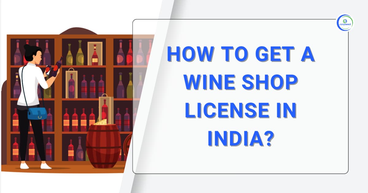 How To Get A Wine Shop License In India?