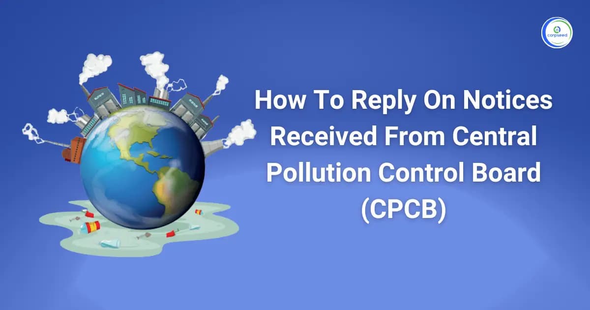 How To Reply On Notices Received From Central Pollution Control Board (CPCB)