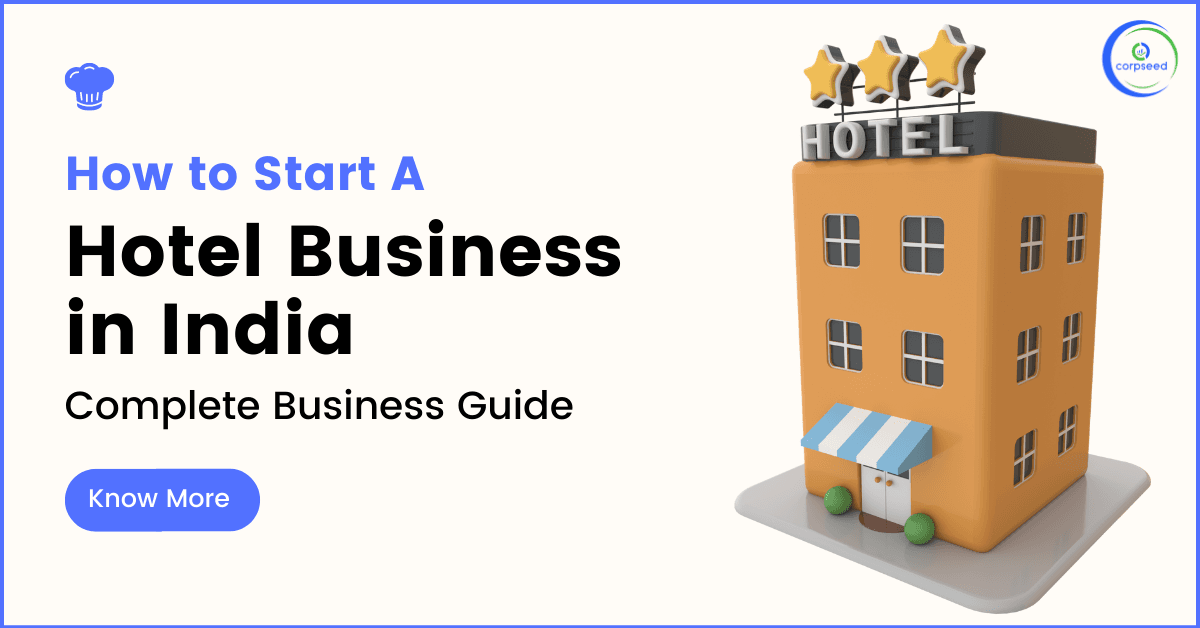 How To Start A Hotel Business In India - Business Guide