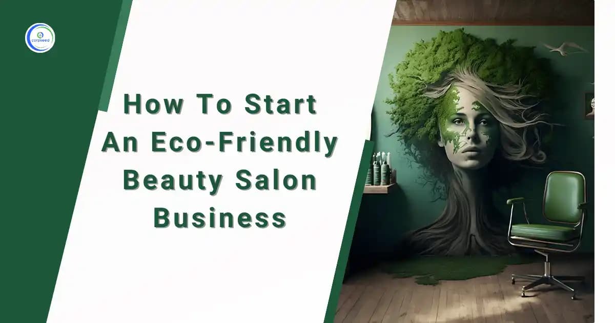 How To Start An Eco-Friendly Beauty Salon Business