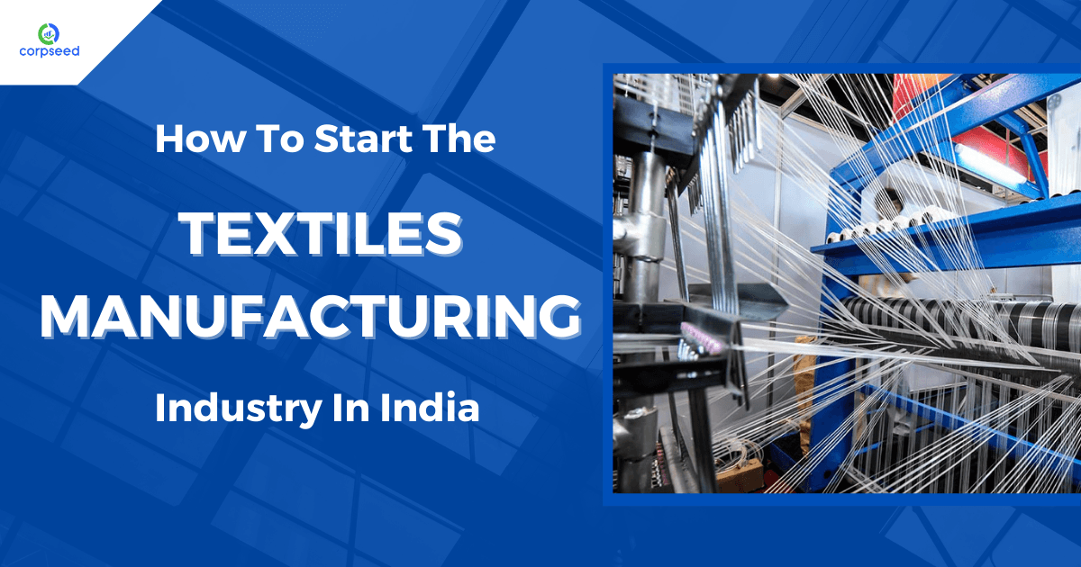 How To Start The Textiles Manufacturing Industry In India