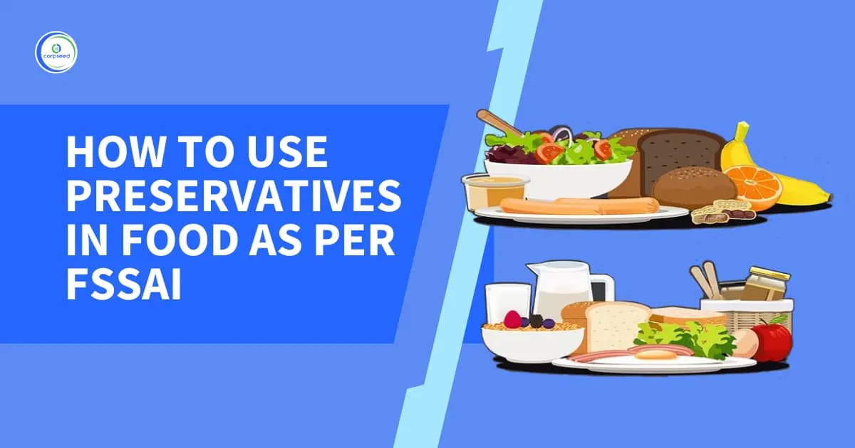How To Use Preservatives In Food As Per FSSAI