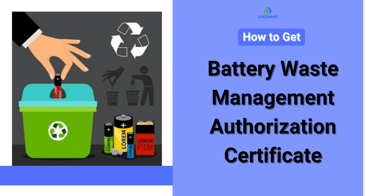 How to Get Battery Waste Management Authorization Certificate