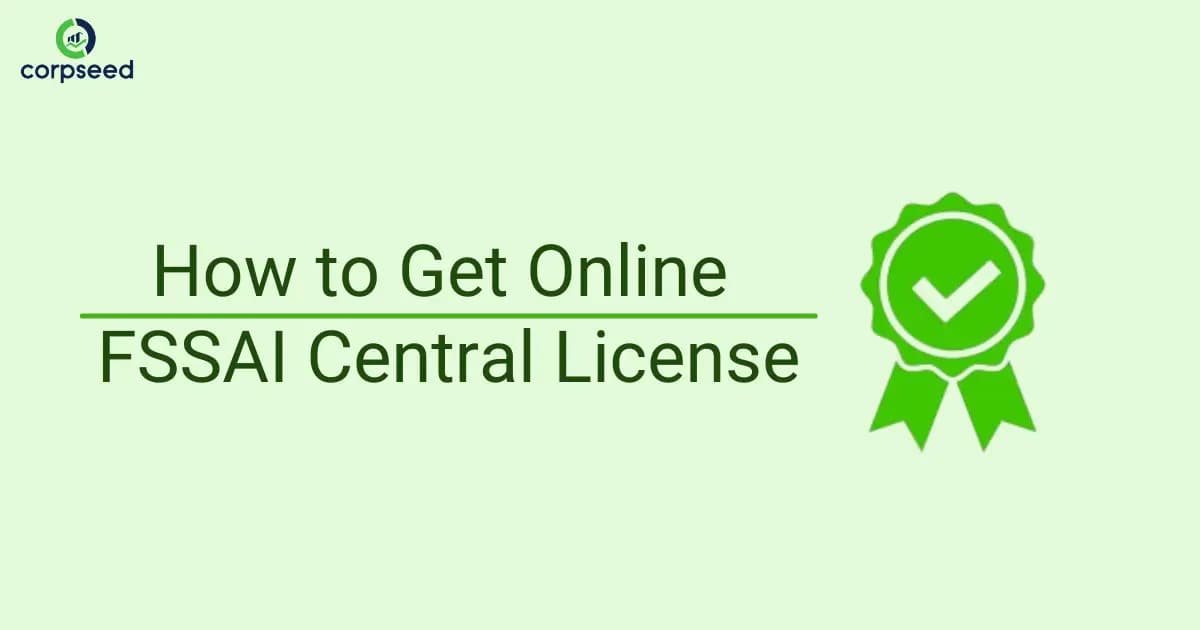 How to Get Online FSSAI Central License