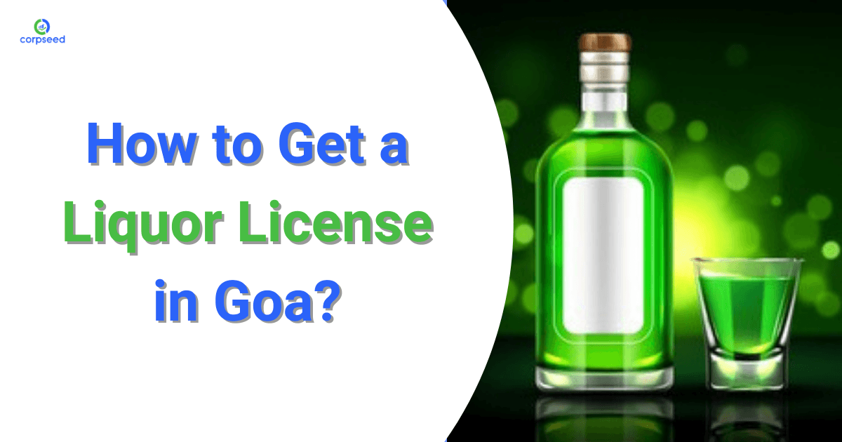 How to Get a Liquor License in Goa?