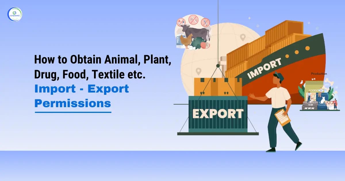 How to Obtain Animal, Plant, Drug, Food, Textile Import - Export Permissions