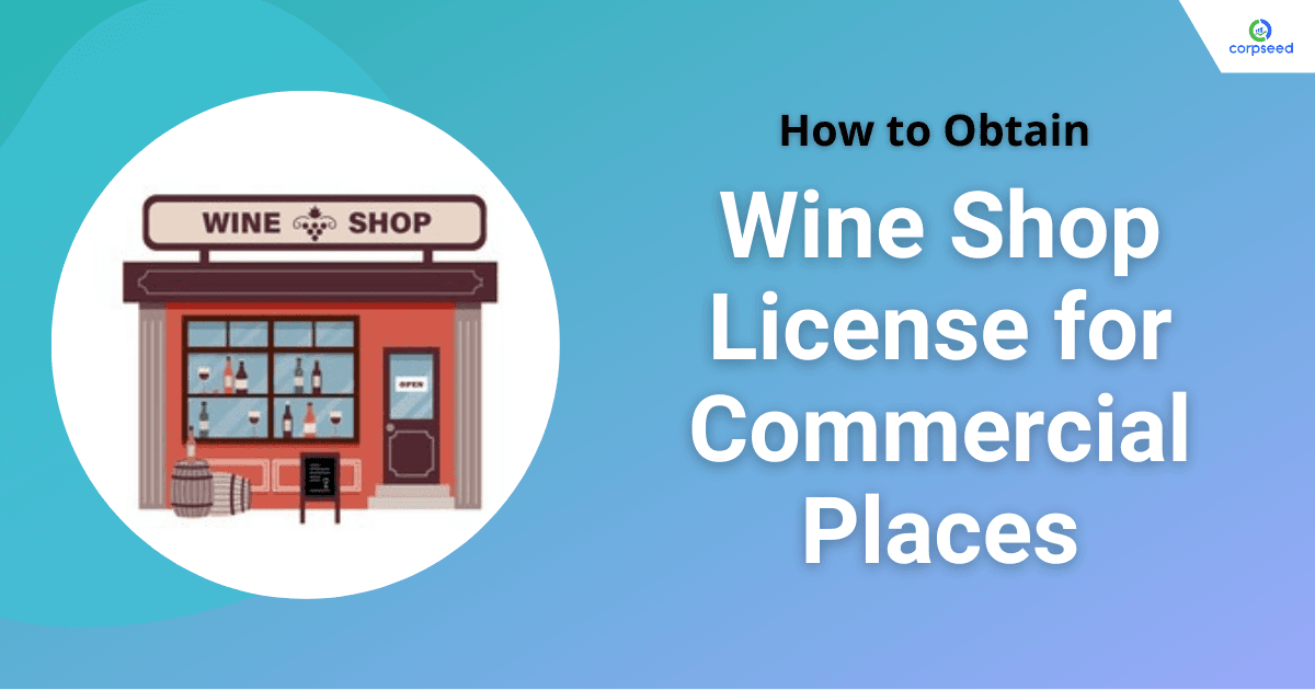 How to Obtain Wine Shop License for Commercial Places