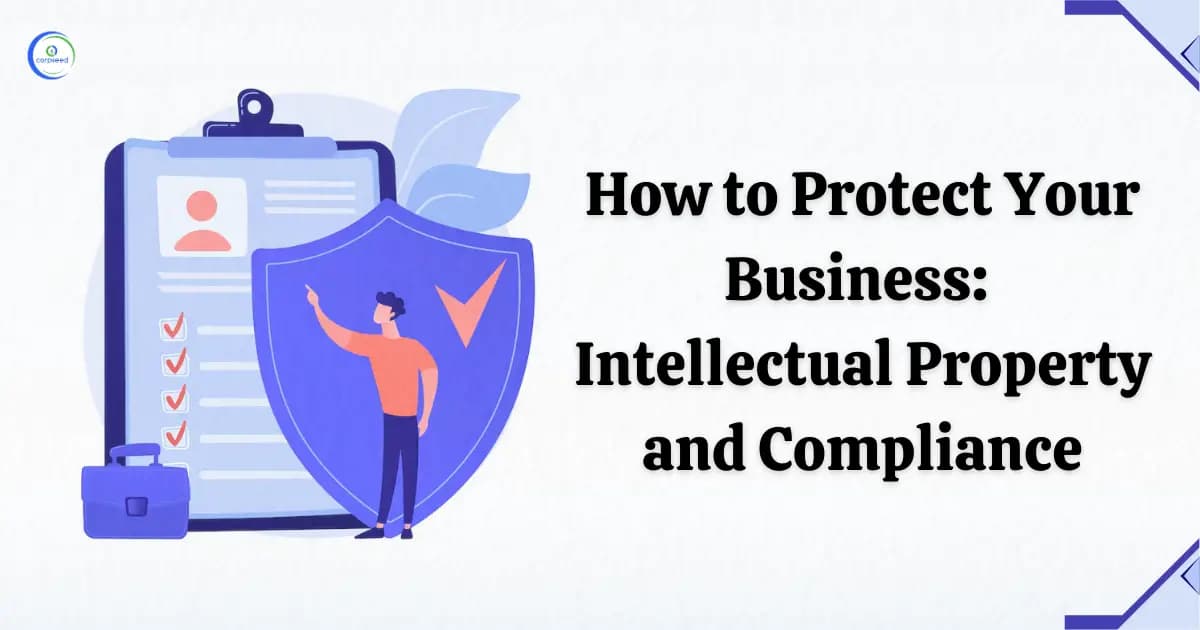 How to Protect Your Business: Intellectual Property and Compliance