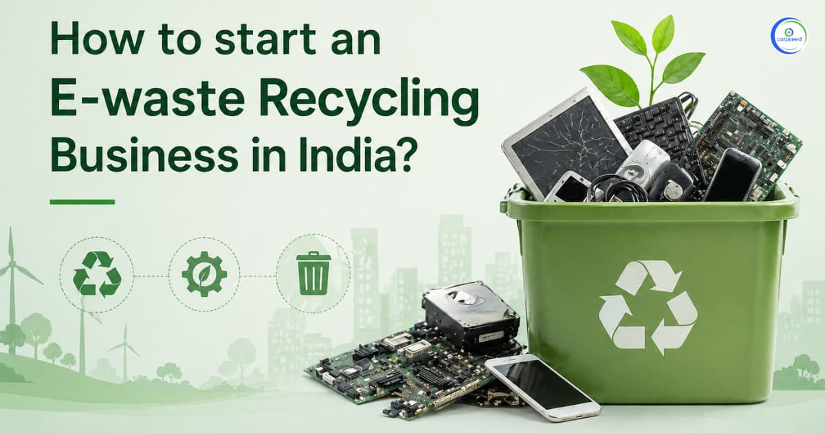 How to Start an E-waste Recycling Business in India?