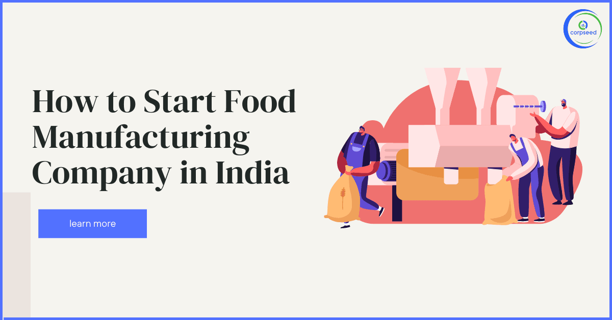 How to Start Food Manufacturing Company in India