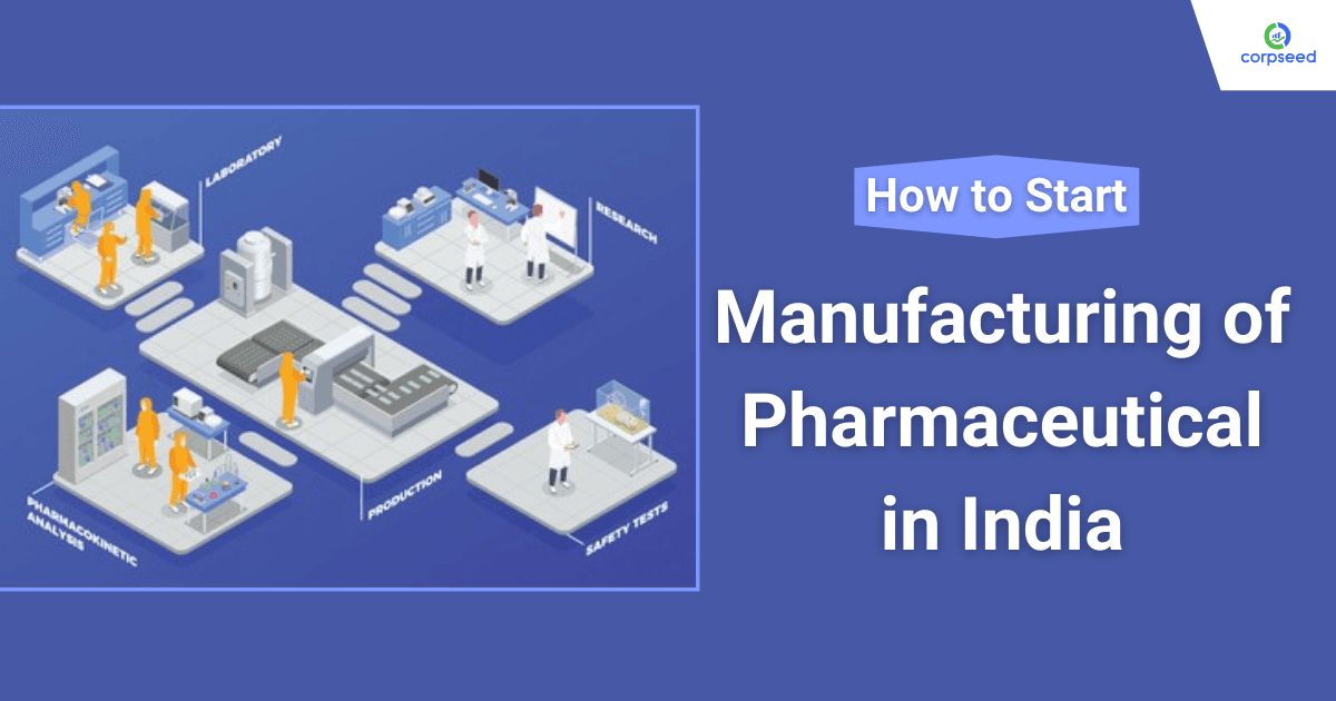 How to Start Manufacturing of Pharmaceutical in India
