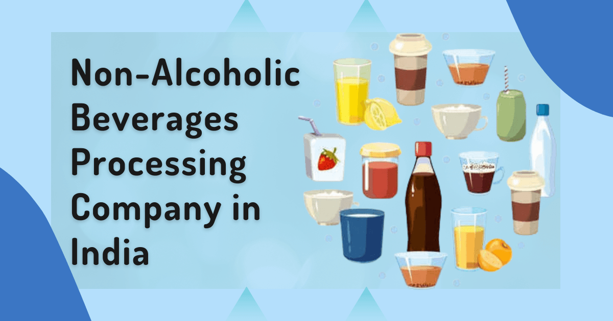 How to Start Non-Alcoholic Beverages Processing Company in India