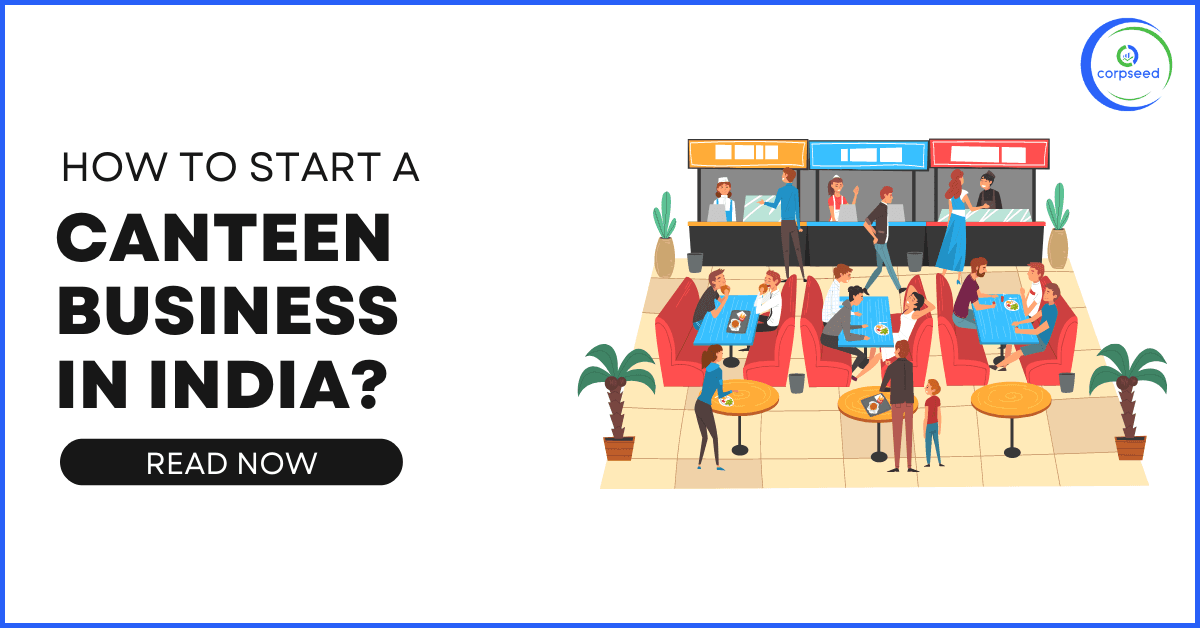 How to Start a Canteen Business in India?