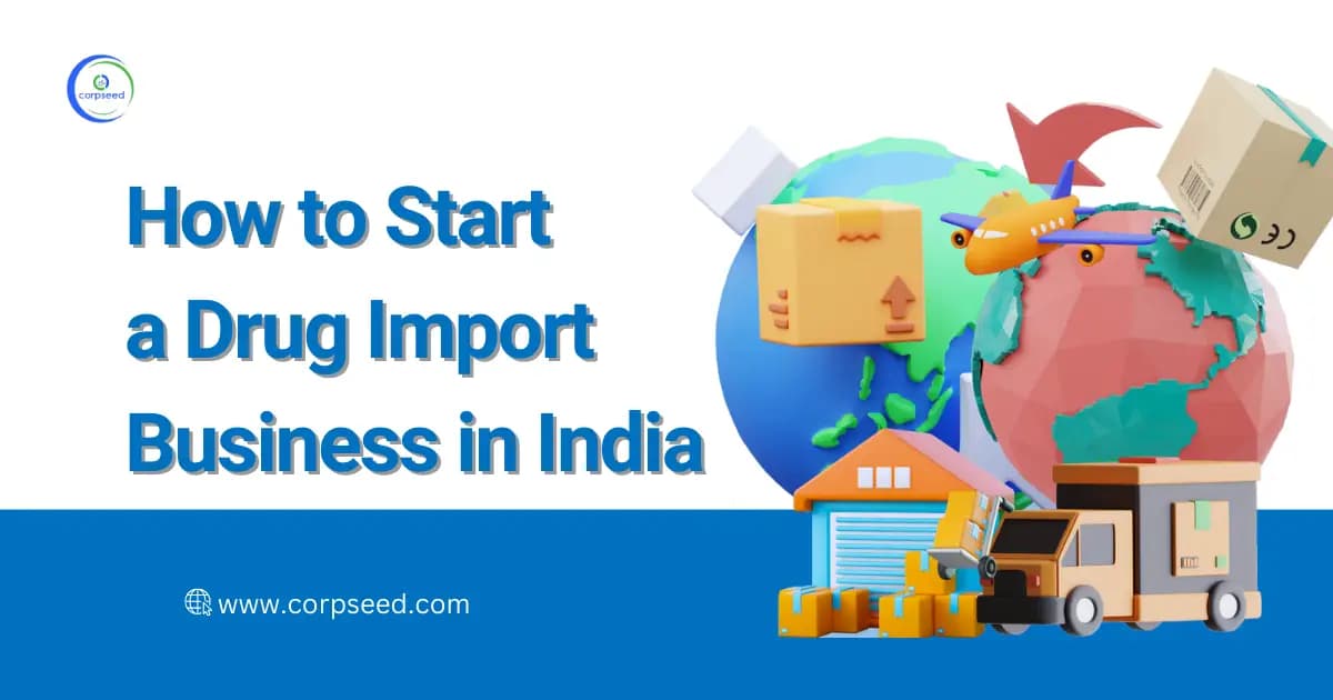 How to Start a Drug Import Business in India