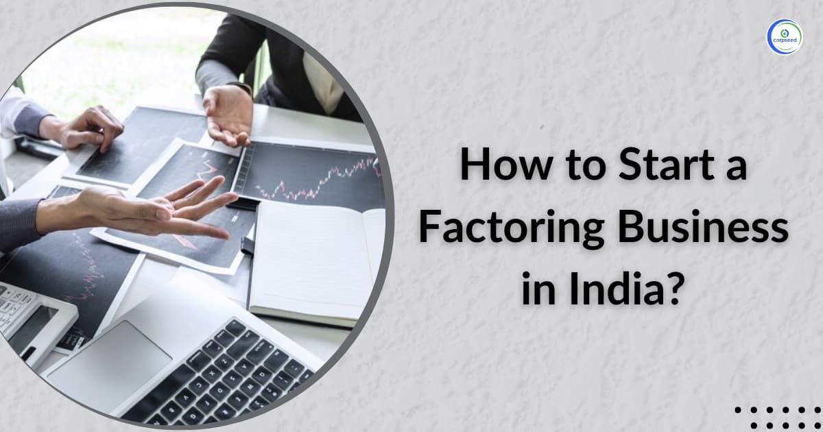 How to Start a Factoring Business in India?