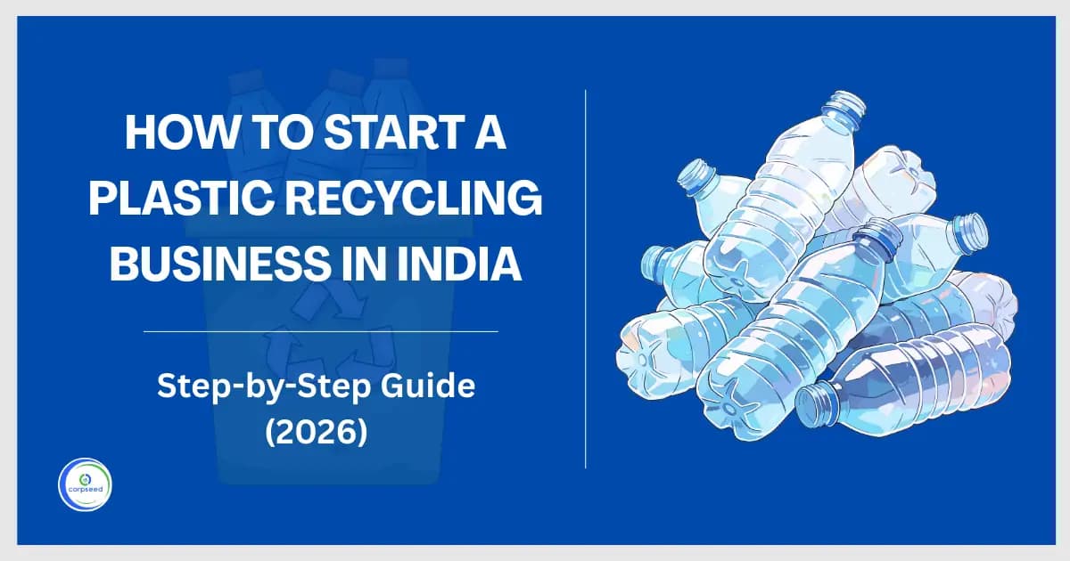 How to Start a Plastic Recycling Business in India: Step-by-Step Guide (2026)