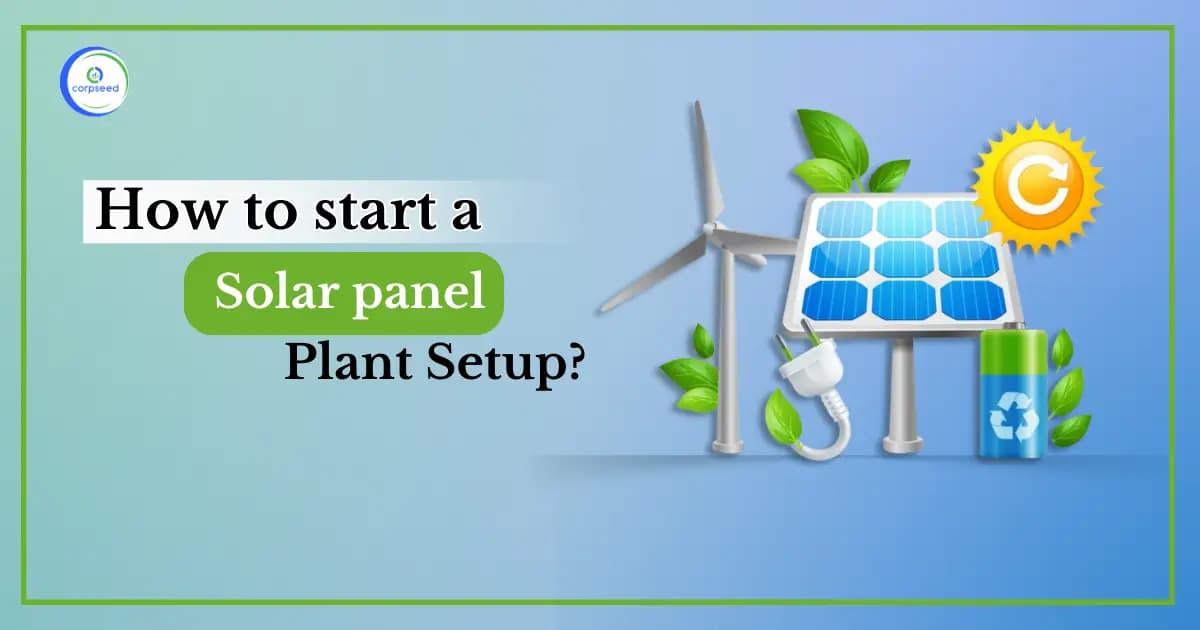 How to start a Solar panel Plant Setup